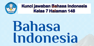 Kunci jawaban Bahasa Indonesia Kelas 7 Halaman 148 Kurikulum Merdeka