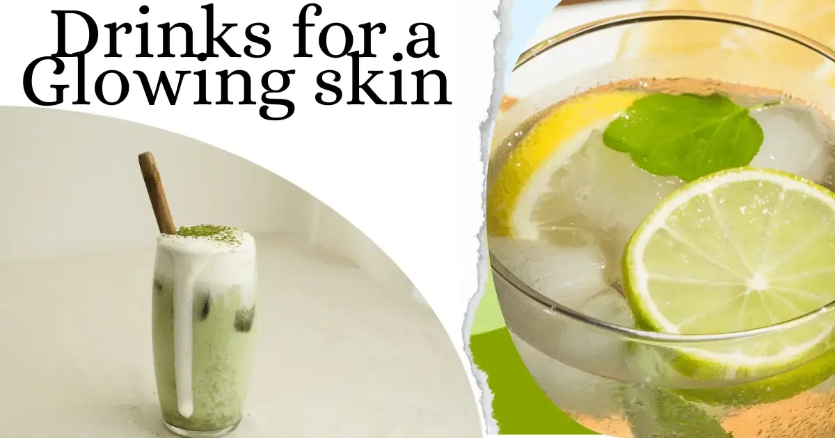 Refreshing drinks for a glowing skin