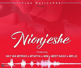 AUDIO| Free Nation966 Ft Nay Wa Mitego,Best Naso,Mtafya,Nini & Mr Lg-Nionjeshe|Download Mp3 Audio Download 