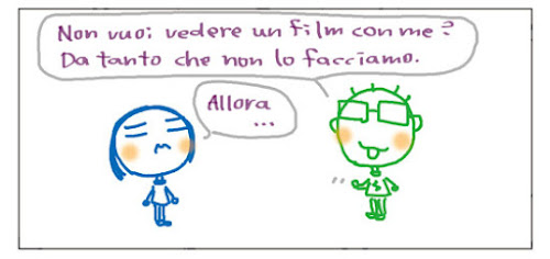 Non vuoi vedere un film con me? Da tanto che non lo facciamo.  Allora...