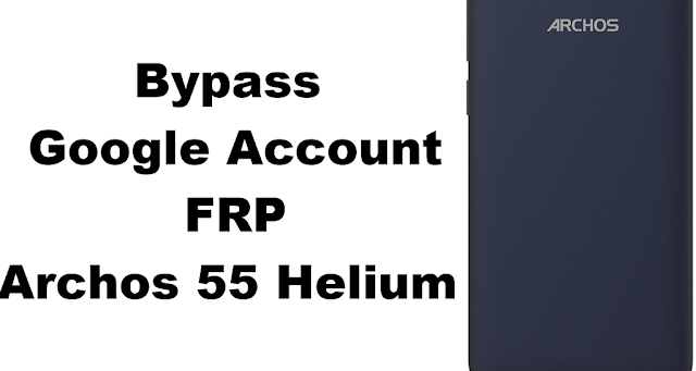 Archos 55 Helium Bypass FRP Google Account All securities