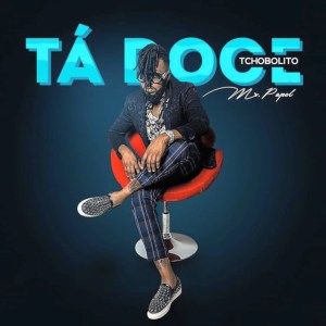 Tchobolito Mr. Papel - Tá Doce (2019)