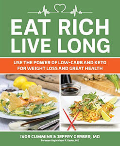 Eat Rich, Live Long: Mastering the Low-Carb & Keto Spectrum for Weight Loss and Longevity (Volume 1)