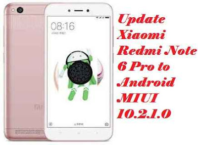 تفليش ،وتحديث ،جهاز، شاومي ،Firmware، Update، Xiaomi ،Redmi، Note 6، pro، to، Android ،MIUI ،10.2.1.0