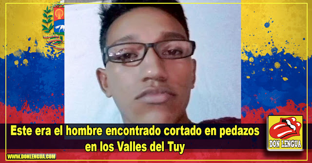 Identificado el hombre hallado en pedazos en los Valles del Tuy