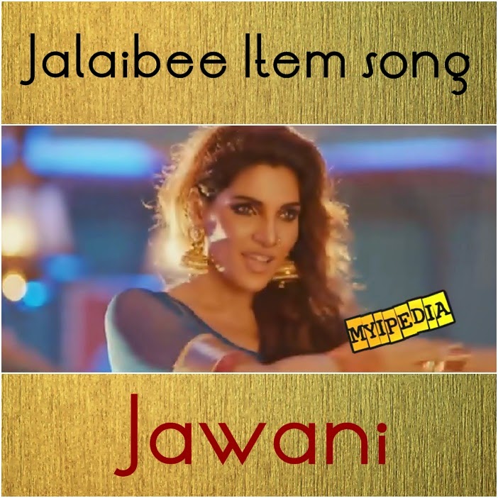  Jawani - Zhalay Sarhadi Item Number From Upcoming Movie Jalaibee  