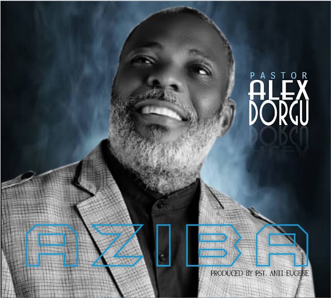 AZIBA BY PASTOR ALEX DORGU(THE PRAISE MARSHALL)  PROD BY PASTOR  ANI EUGENE