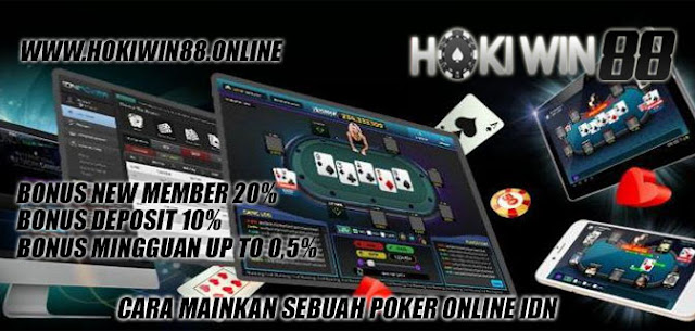 Cara Mainkan Sebuah Poker Online IDN 