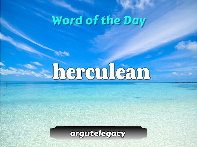 https://argutelegacy.blogspot.com/2019/04/latest-word-herculean.html