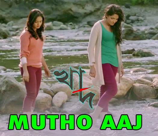 Mutho Aaj Lyrics, Khad, Song, Mp3, Image, Photo, Picture