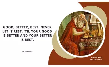 Good, better, best. Never let it rest. 'Til your good is better and your better is best.