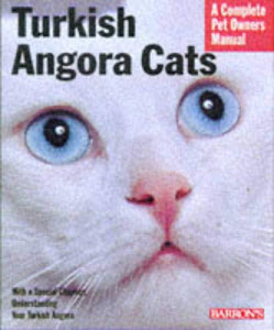 Turkish Angora Cats: Everything About Purchase, Care, Nutrition, Behavior, Grooming, and Showing