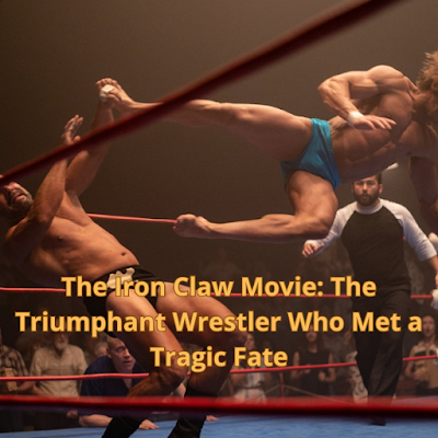 The Iron Claw Movie: The Triumphant Wrestler Who Met a Tragic Fate