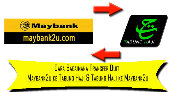 Cara Bagaimana Transfer Duit Dari Maybank2u ke Tabung Haji & Tabung Haji ke Maybank2u
