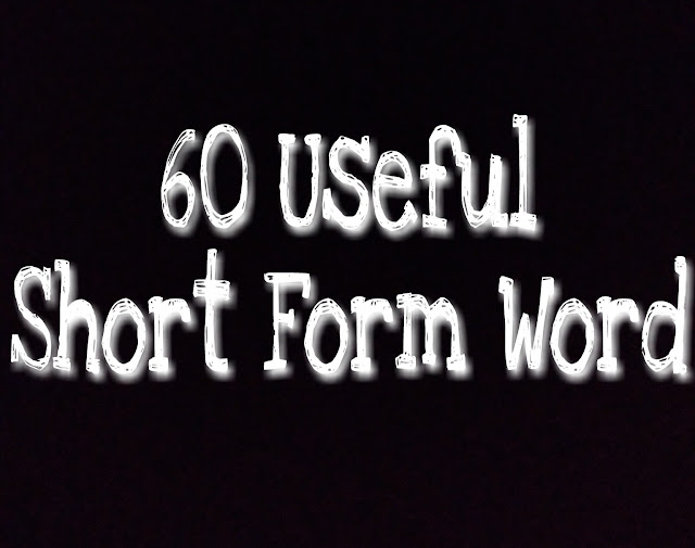 60 Useful Short Form Word