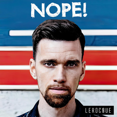 Lerocque Unveils New Single ‘NOPE!’