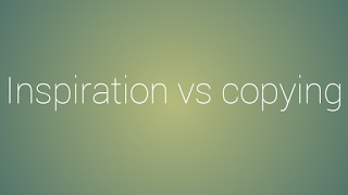Inspiration vs copying 
