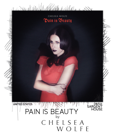 Pain is Beauty by Chelsea Wolfe