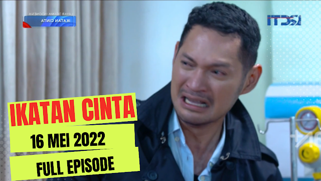 Trailer Ikatan Cinta 16 Mei 2022 FULL Episode || Reyna Tak Kuasa Menahan Tangis Tau Keadaan Andin