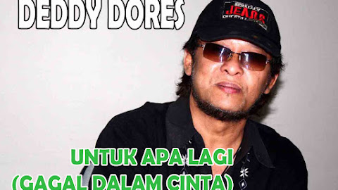 Untuk apa lagi (Gagal dalam cinta/Lebih baik sendiri) - Deddy Dores