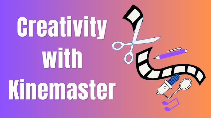 Unlocking Creativity with Kinemaster: A Powerful Video Editing Tool