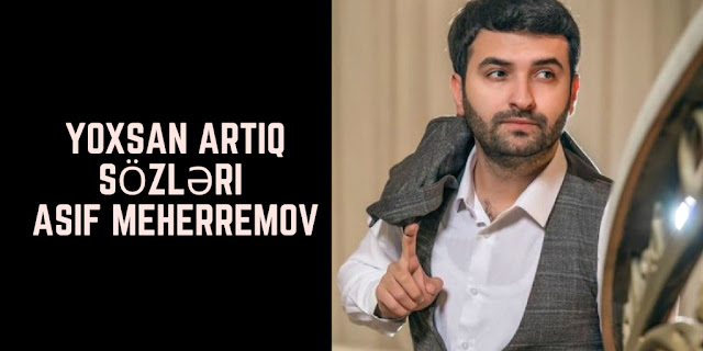 Yoxsan Artıq Sözləri - Asif Meherremov 