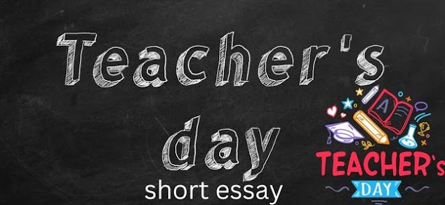 teachers' day short essay, teachers' day paragraph in English