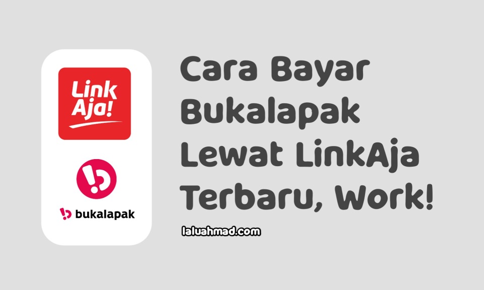 Cara Bayar Bukalapak Lewat LinkAja Terbaru, Work!