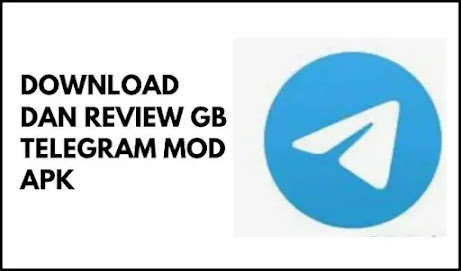 Download dan Review GB Telegram Mod Apk