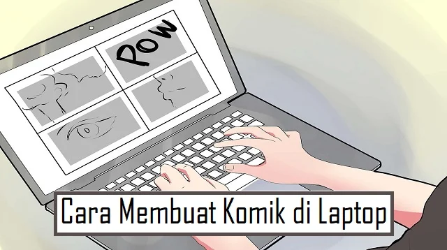 Cara Membuat Komik di Laptop