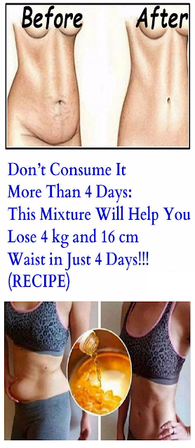 DON’T CONSUME IT MORE THAN 4 DAYS: THIS MIXTURE WILL HELP YOU LOSE 4KG AND 16CM WAIST IN JUST 4 DAYS