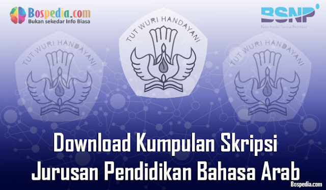 Download Kumpulan Skripsi Untuk Jurusan Pendidikan Bahasa Arab Terbaru