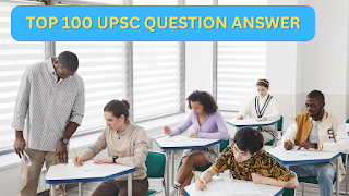 Top 100 UPSC Question Answer in Hindi