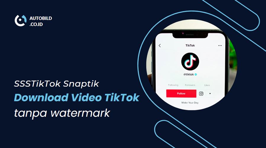 download video tiktok tanpa watermark di snaptik dan ssstiktok