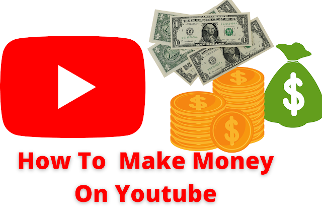 How To  Make Money On Youtube