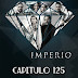 IMPERIO - CAPITULO 125