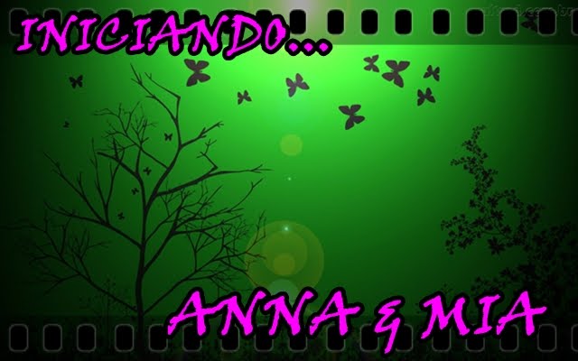 Iniciando... Anna & Mia