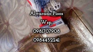 Alvarado Pisos - Wsp: 0981707908 , 0984452241  https://www.facebook.com/AlvaradoPisosSrl/