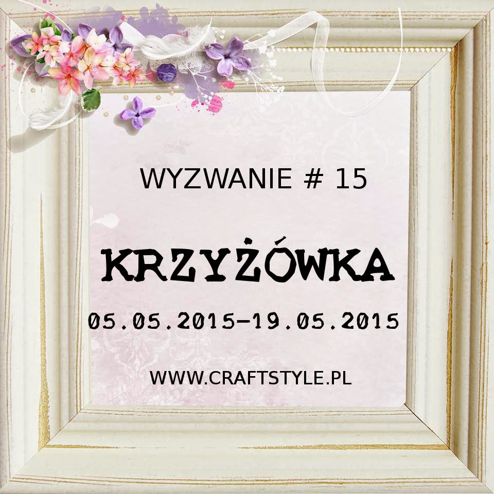 http://craftstylepl.blogspot.com/2015/05/wyzwanie-15-krzyzowka.html