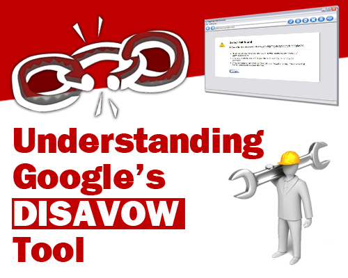 Understanding Google’s Disavow Tool 