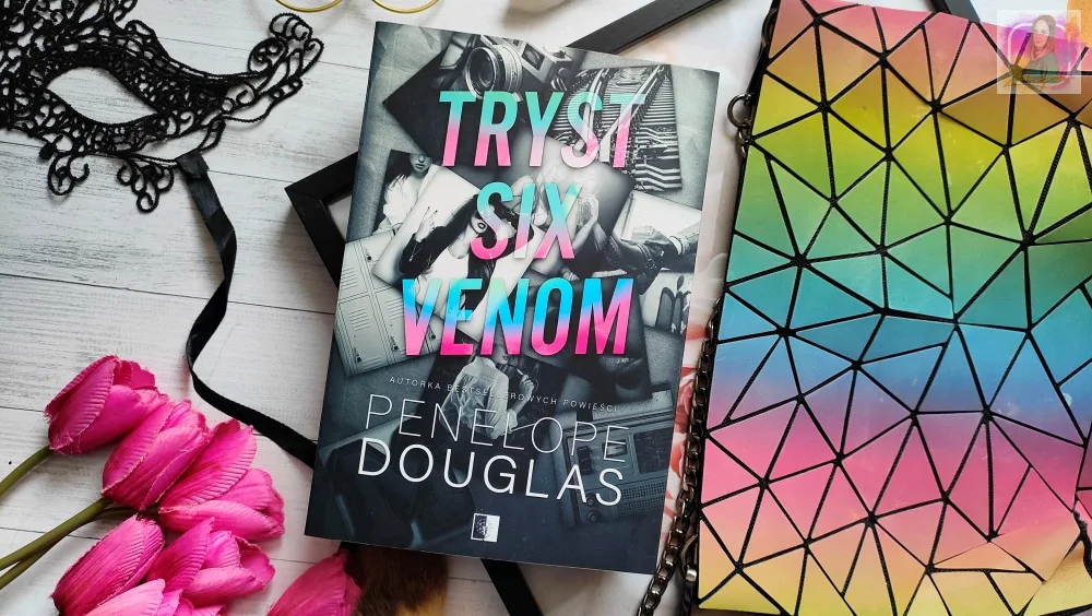 Penelope Douglas "Tryst six venom" - recenzja książki