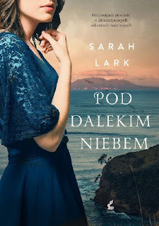 "Pod dalekim niebem" Sarah Lark