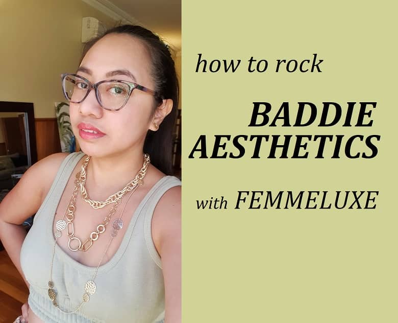 Baddie Aesthetic with Femme Luxe