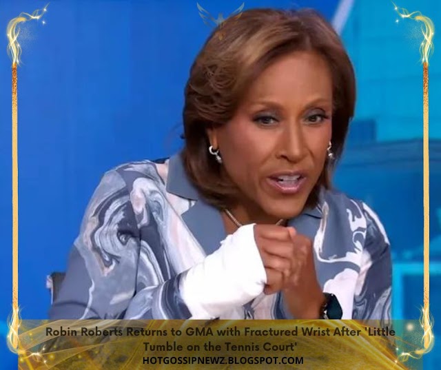Robin Roberts Returns to GMA with Fractured Wrist After 'Little Tumble on the Tennis Court'