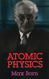 Atomic Physics: 8th Edition (Dover Books on Physics & Chemistry) (Dover Books on Physics and Chemistry)