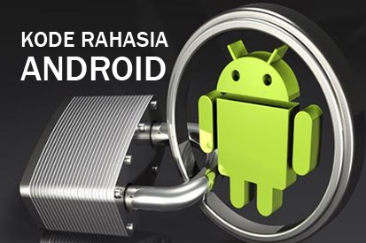 Kode Rahasia Android