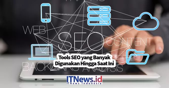 https://www.itnews.id/2023/09/tools-seo-yang-banyak-digunakan.html