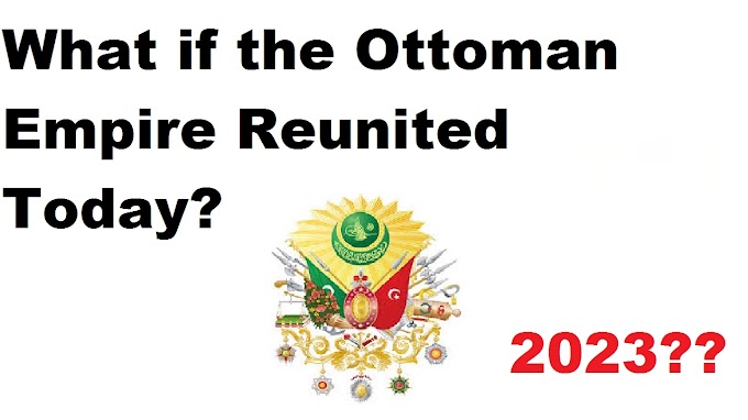  What if the Ottoman Empire Reunited Today? || Makki TV