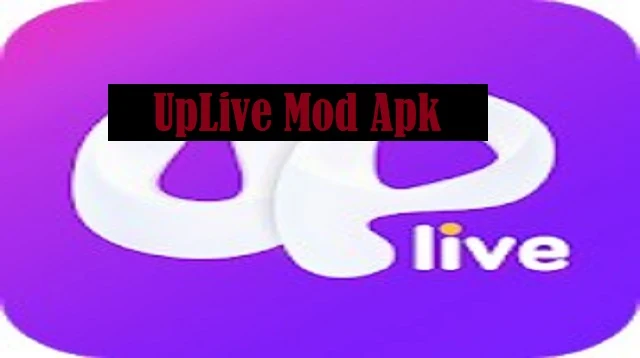 UpLive Mod Apk