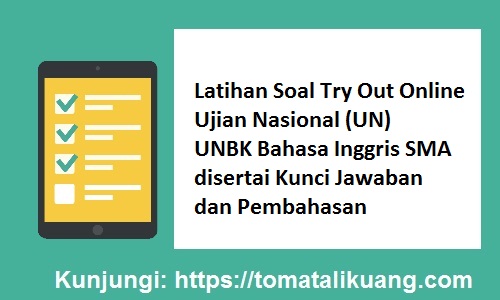 Latihan Soal Try Out Online Un Unbk Bahasa Inggris Sma Tahun